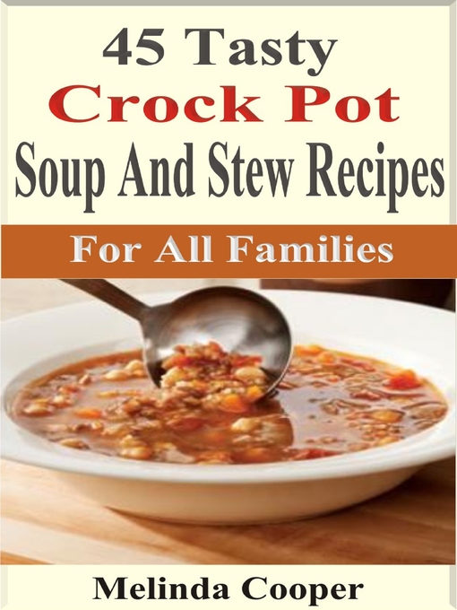 Upplýsingar um 45 Tasty Crock Pot Soups and Stews Recipes eftir Melinda Cooper - Biðlisti